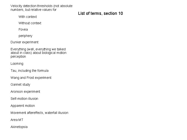 ● ● ● Velocity detection thresholds (not absolute numbers, but relative values for With