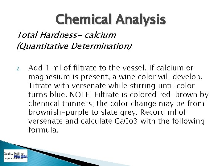 Chemical Analysis Total Hardness- calcium (Quantitative Determination) 2. Add 1 ml of filtrate to