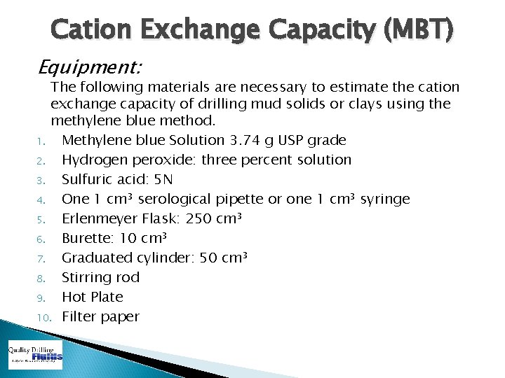 Cation Exchange Capacity (MBT) Equipment: The following materials are necessary to estimate the cation