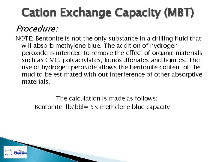 Cation Exchange Capacity (MBT) Procedure: NOTE: Bentonite is not the only substance in a