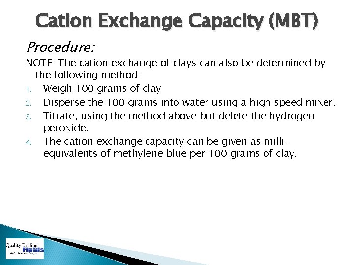 Cation Exchange Capacity (MBT) Procedure: NOTE: The cation exchange of clays can also be