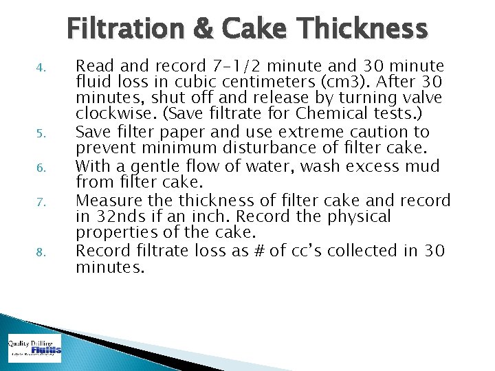 Filtration & Cake Thickness 4. 5. 6. 7. 8. Read and record 7 -1/2
