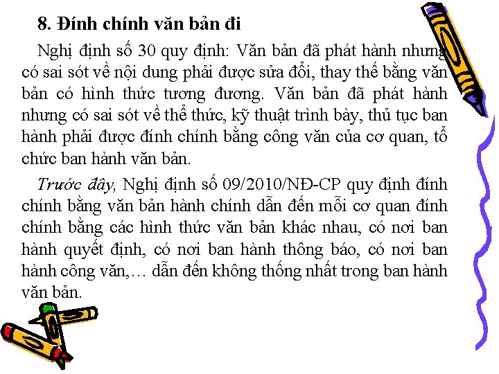 8. Đính chính văn bản đi Nghị định số 30 quy định: Văn bản
