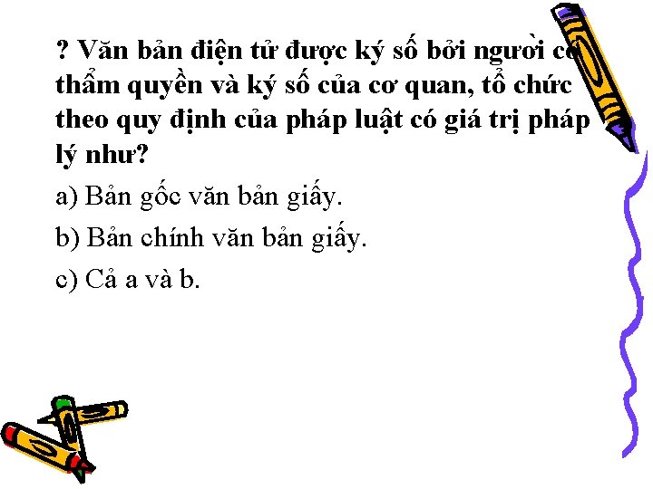 ? Văn bản điện tử được ký số bởi ngươ i có thâ m