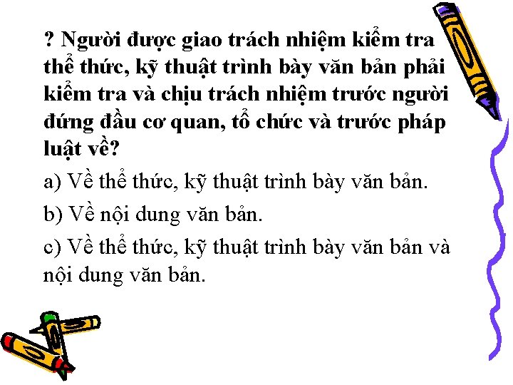 ? Người được giao trách nhiệm kiểm tra thể thức, kỹ thuật trình bày