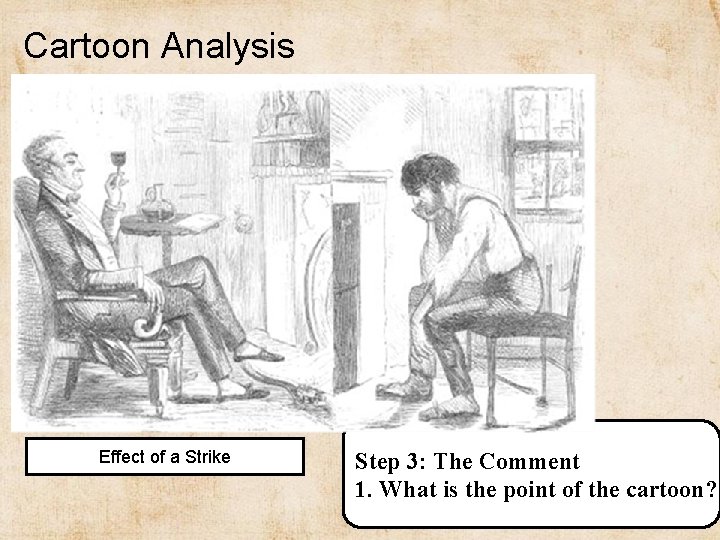 Cartoon Analysis Effect of a Strike Step 3: The Comment 1. What is the