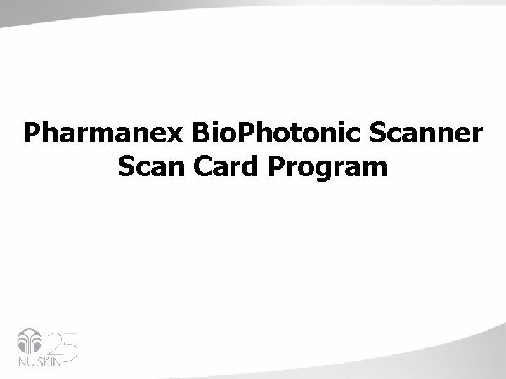 Pharmanex Bio. Photonic Scanner Scan Card Program 