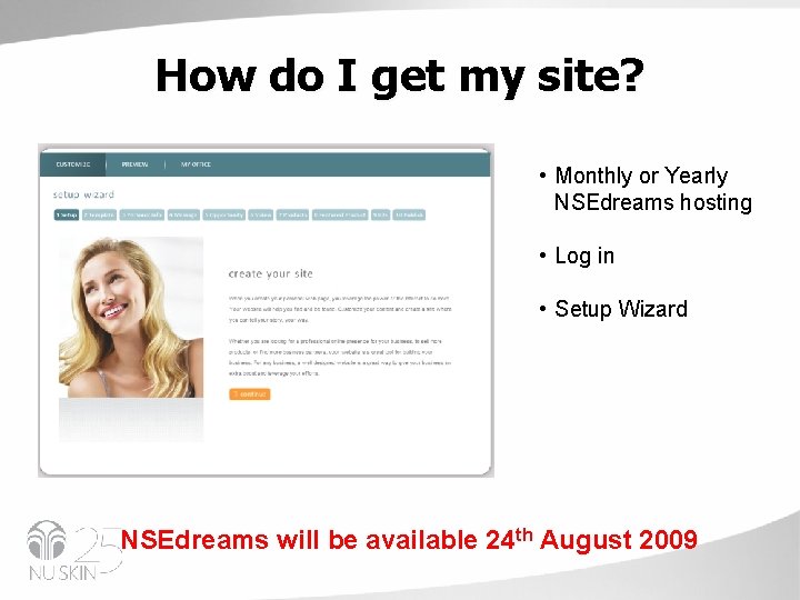 How do I get my site? • Monthly or Yearly NSEdreams hosting • Log