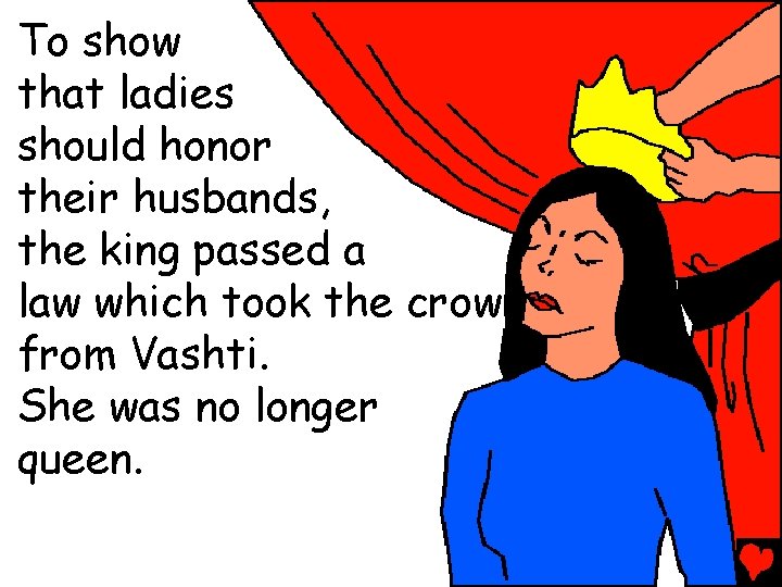 To show that ladies should honor their husbands, the king passed a law which