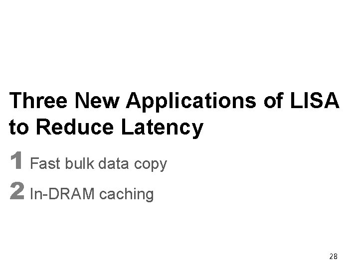 Three New Applications of LISA to Reduce Latency 1 Fast bulk data copy 2