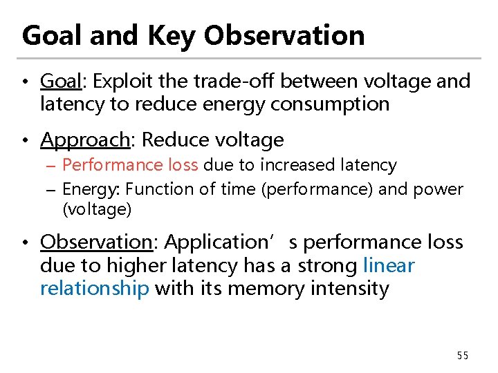 Goal and Key Observation • Goal: Exploit the trade-off between voltage and latency to Goal and Key Observation • Goal: Exploit the trade-off between voltage and latency to
