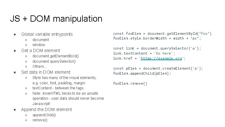 JS + DOM manipulation ● Global variable entrypoints ○ ○ ● Get a DOM