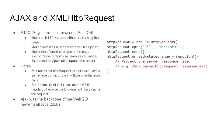 AJAX and XMLHttp. Request ● AJAX: Asynchronous Javascript And XML ○ ○ ● Notes