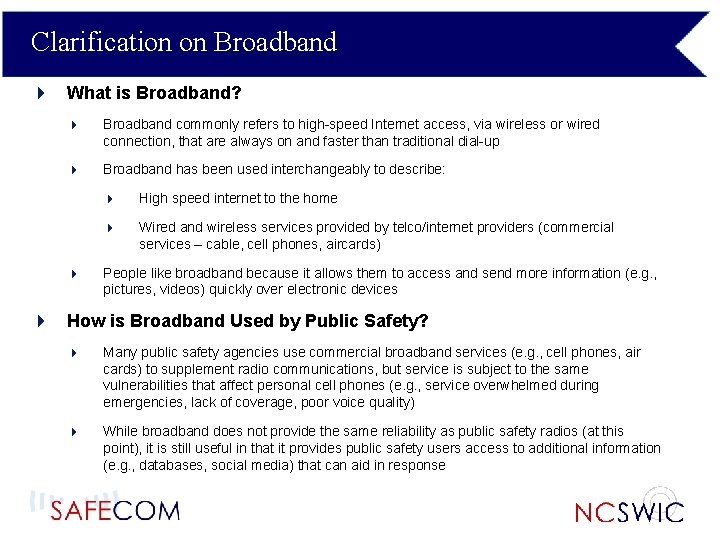 Clarification on Broadband 4 What is Broadband? 4 Broadband commonly refers to high-speed Internet