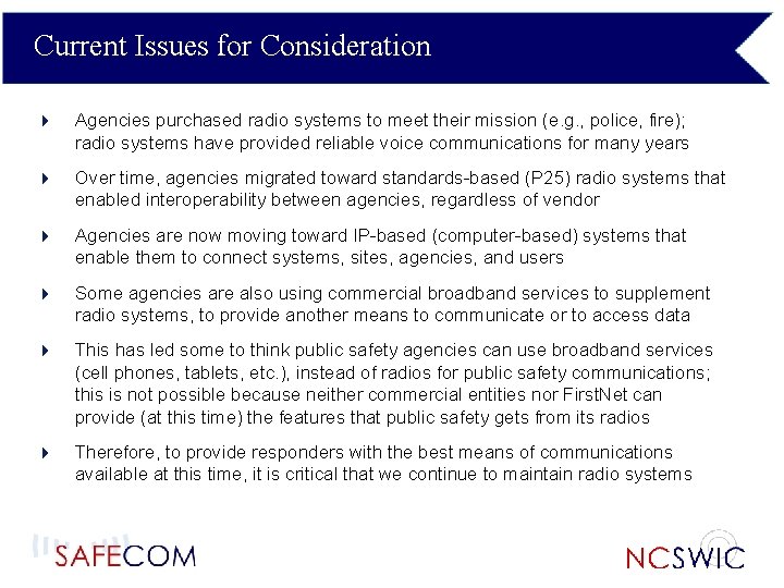 Current Issues for Consideration 4 Agencies purchased radio systems to meet their mission (e.