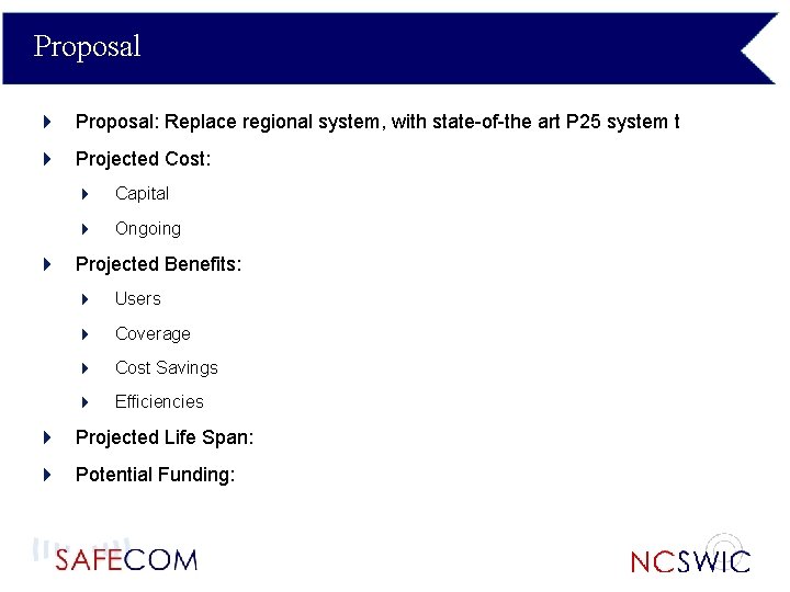 Proposal 4 Proposal: Replace regional system, with state-of-the art P 25 system t 4