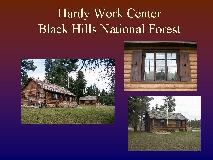 Hardy Work Center Black Hills National Forest 