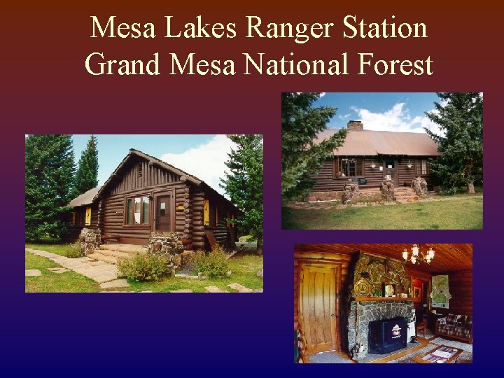 Mesa Lakes Ranger Station Grand Mesa National Forest 