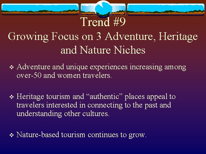 Trend #9 Growing Focus on 3 Adventure, Heritage and Nature Niches v Adventure and