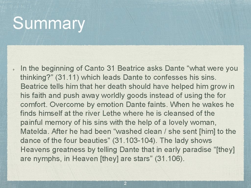 Summary In the beginning of Canto 31 Beatrice asks Dante “what were you thinking?