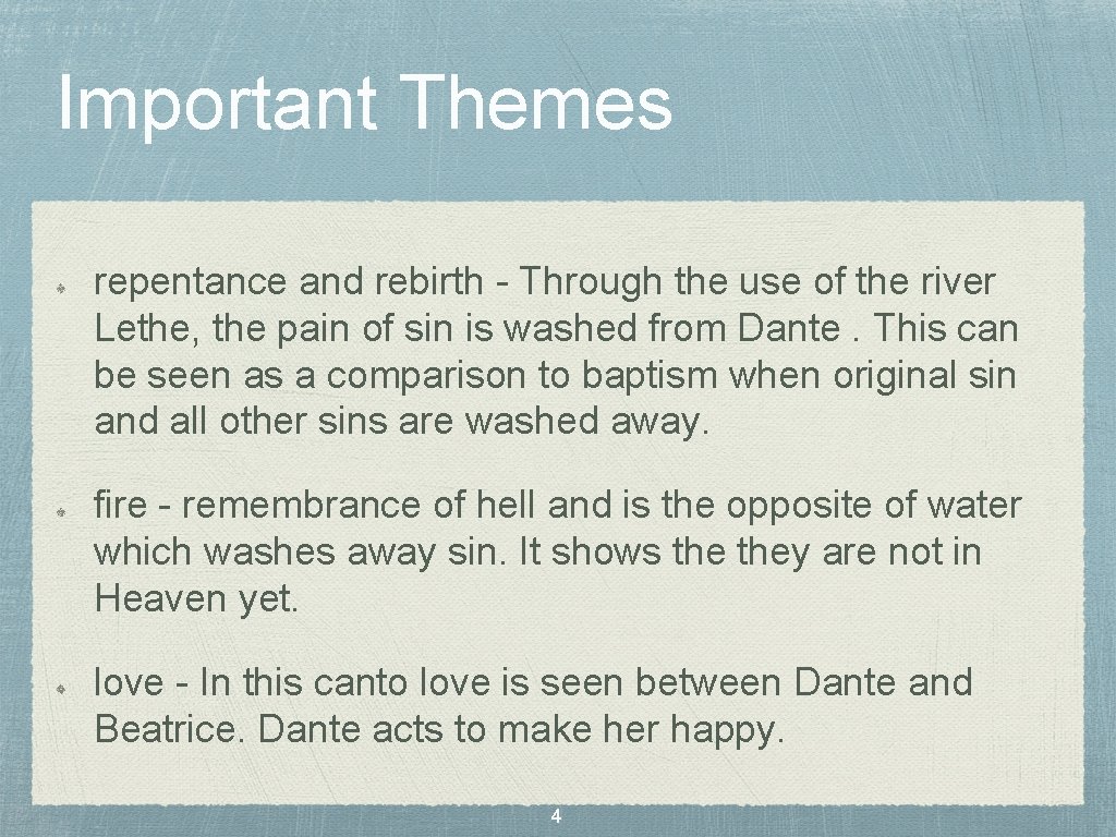 Important Themes repentance and rebirth - Through the use of the river Lethe, the