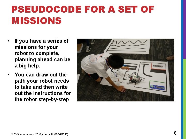 PSEUDOCODE FOR A SET OF MISSIONS • If you have a series of missions