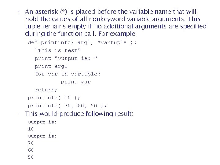  • An asterisk (*) is placed before the variable name that will hold