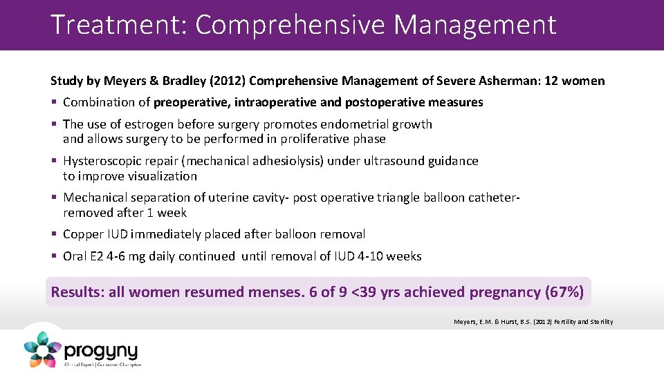 Treatment: Comprehensive Management Study by Meyers & Bradley (2012) Comprehensive Management of Severe Asherman: