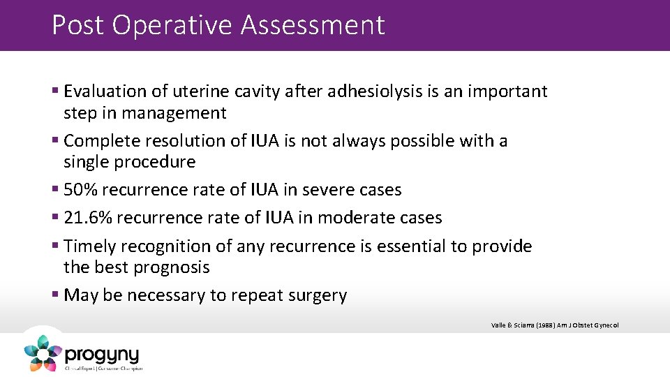 Post Operative Assessment § Evaluation of uterine cavity after adhesiolysis is an important step