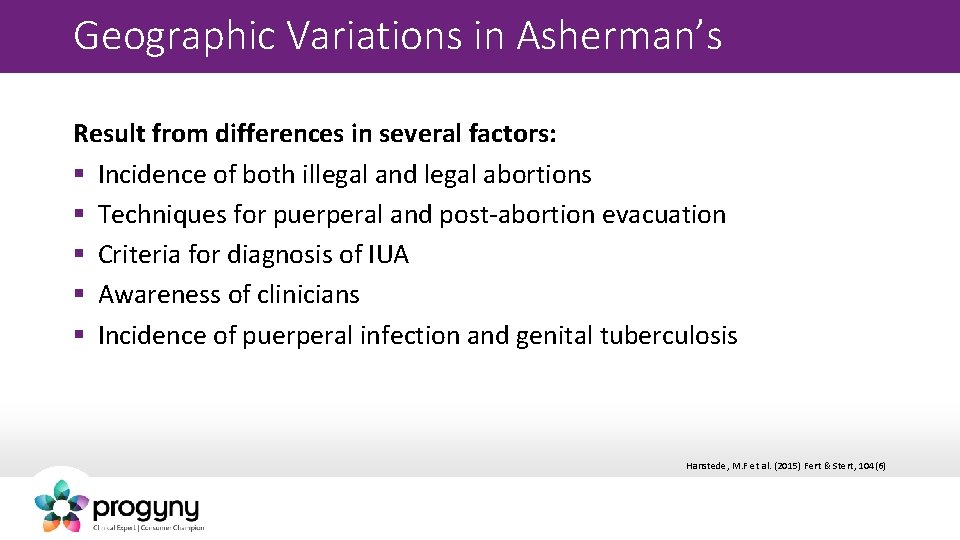 Geographic Variations in Asherman’s Result from differences in several factors: § Incidence of both