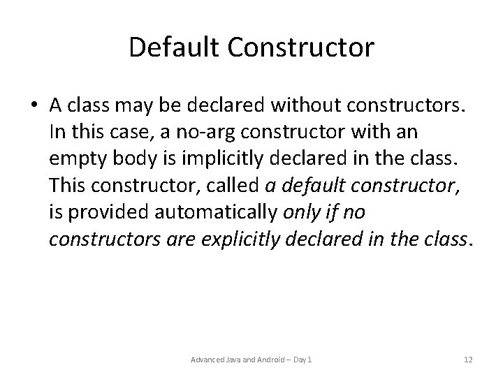 Default Constructor • A class may be declared without constructors. In this case, a Default Constructor • A class may be declared without constructors. In this case, a
