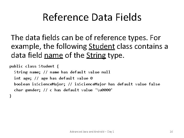Reference Data Fields The data fields can be of reference types. For example, the Reference Data Fields The data fields can be of reference types. For example, the
