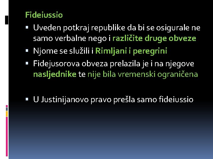 Fideiussio Uveden potkraj republike da bi se osigurale ne samo verbalne nego i različite