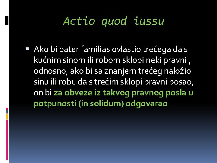 Actio quod iussu Ako bi pater familias ovlastio trećega da s kućnim sinom ili