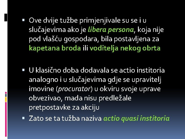  Ove dvije tužbe primjenjivale su se i u slučajevima ako je libera persona,