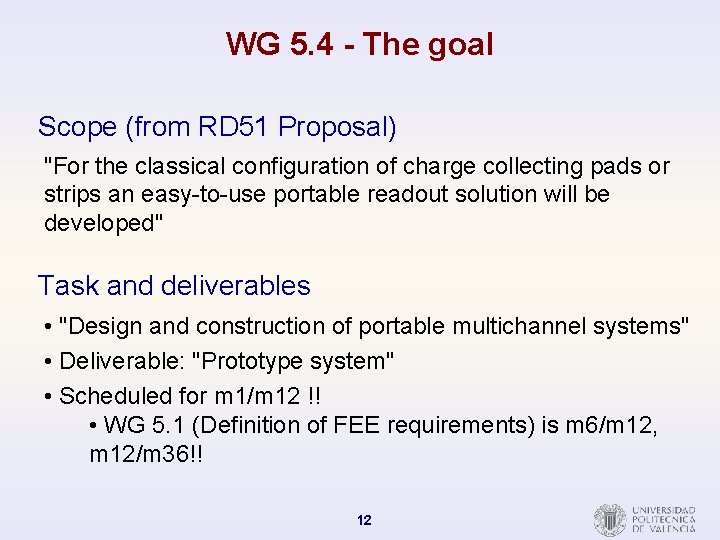 WG 5. 4 - The goal Scope (from RD 51 Proposal) "For the classical