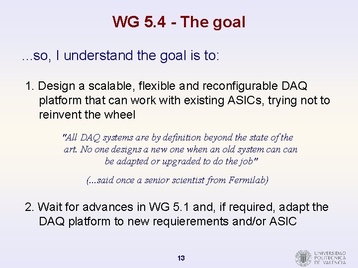 WG 5. 4 - The goal. . . so, I understand the goal is