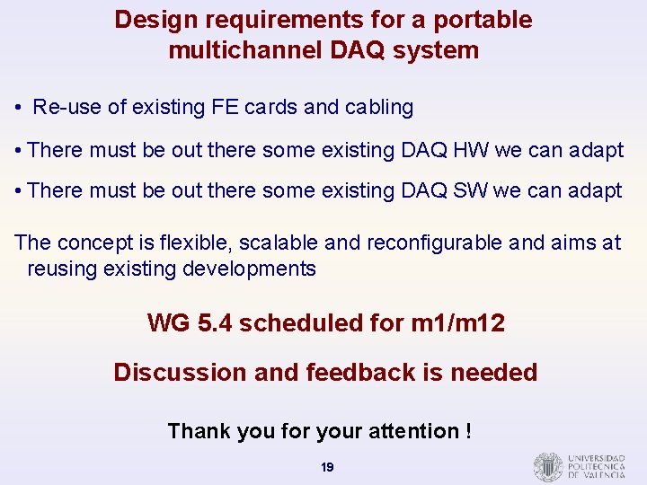 Design requirements for a portable multichannel DAQ system • Re-use of existing FE cards