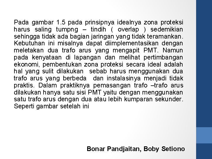 Pada gambar 1. 5 pada prinsipnya idealnya zona proteksi harus saling tumpng – tindih