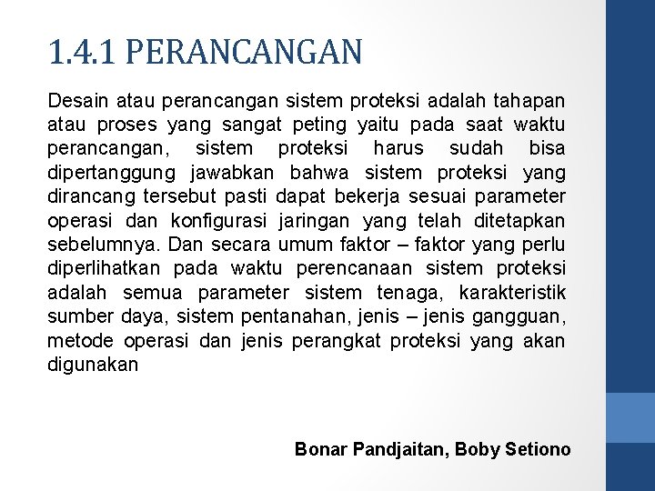 1. 4. 1 PERANCANGAN Desain atau perancangan sistem proteksi adalah tahapan atau proses yang