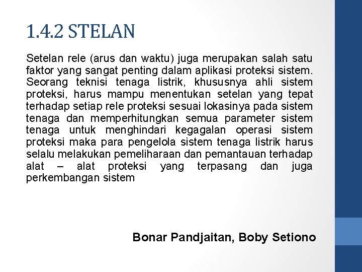 1. 4. 2 STELAN Setelan rele (arus dan waktu) juga merupakan salah satu faktor