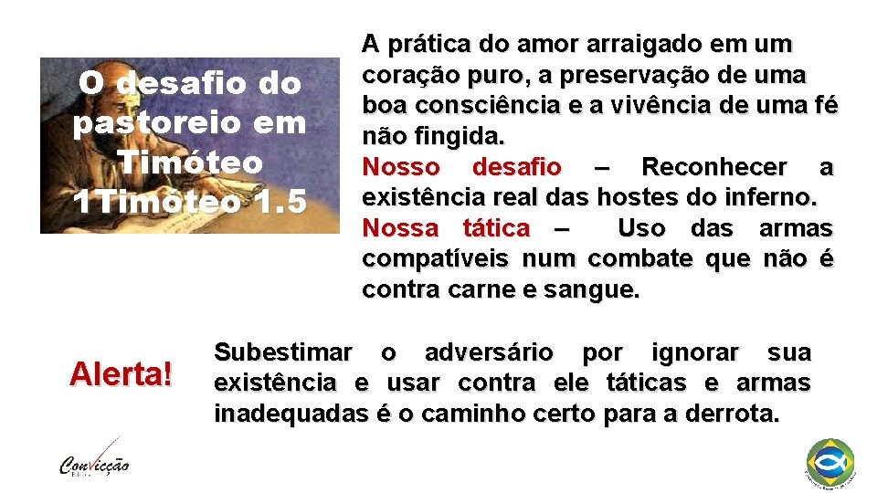 O desafio do pastoreio em Timóteo 1. 5 Alerta! A prática do amor arraigado