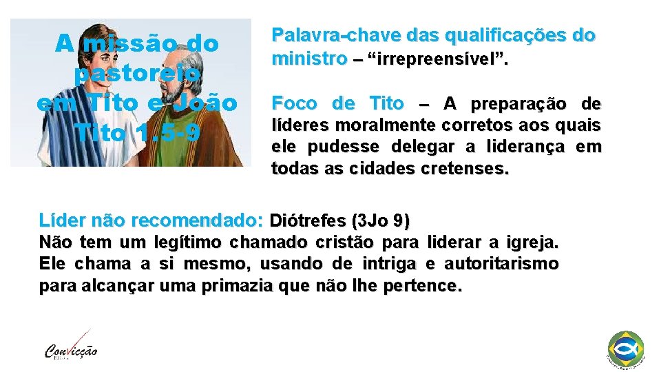 A missão do pastoreio em Tito e João Tito 1. 5 -9 Palavra-chave das