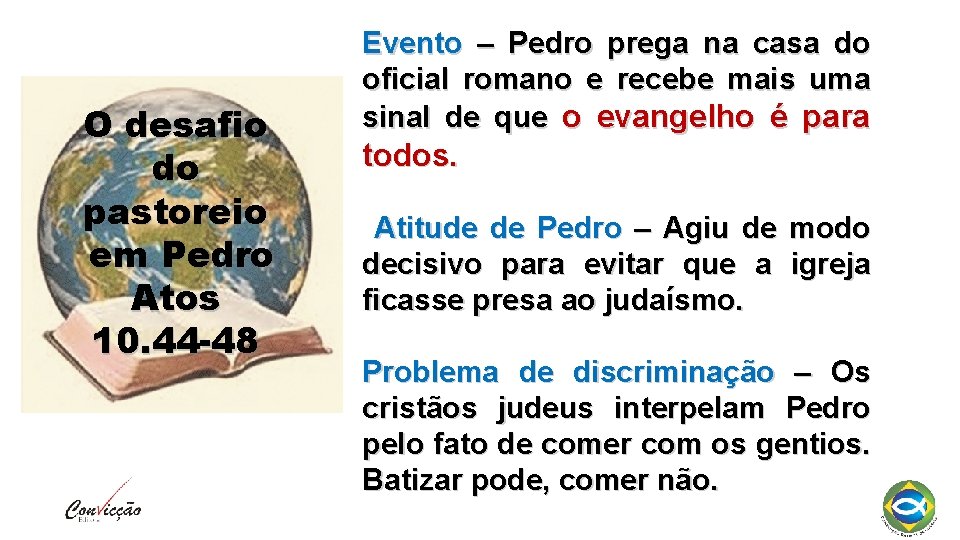 O desafio do pastoreio em Pedro Atos 10. 44 -48 Evento – Pedro prega