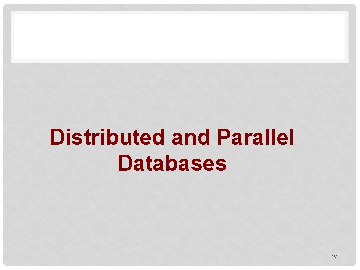 Distributed and Parallel Databases 24 