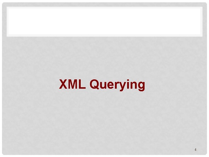 XML Querying 4 