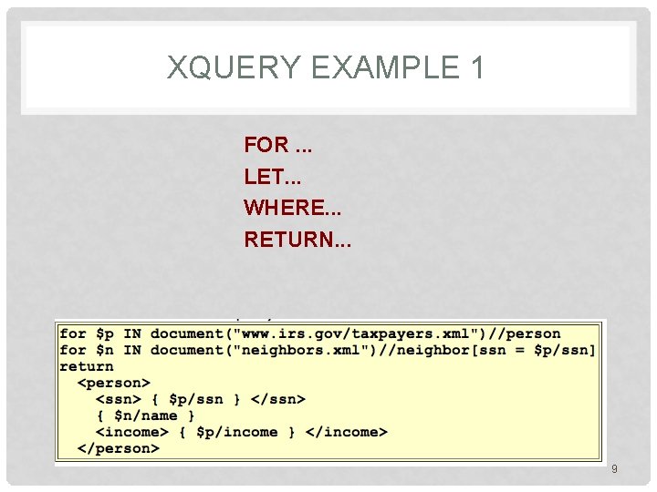 XQUERY EXAMPLE 1 FOR. . . LET. . . WHERE. . . RETURN. .