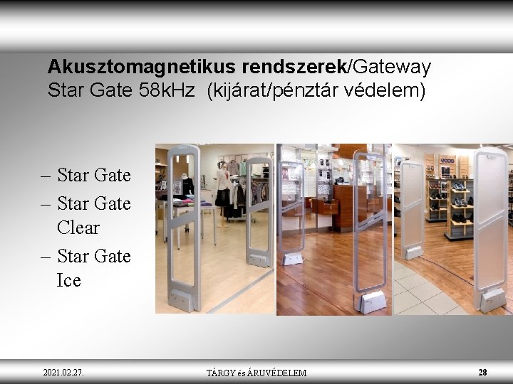 Akusztomagnetikus rendszerek/Gateway Star Gate 58 k. Hz (kijárat/pénztár védelem) – Star Gate Clear –