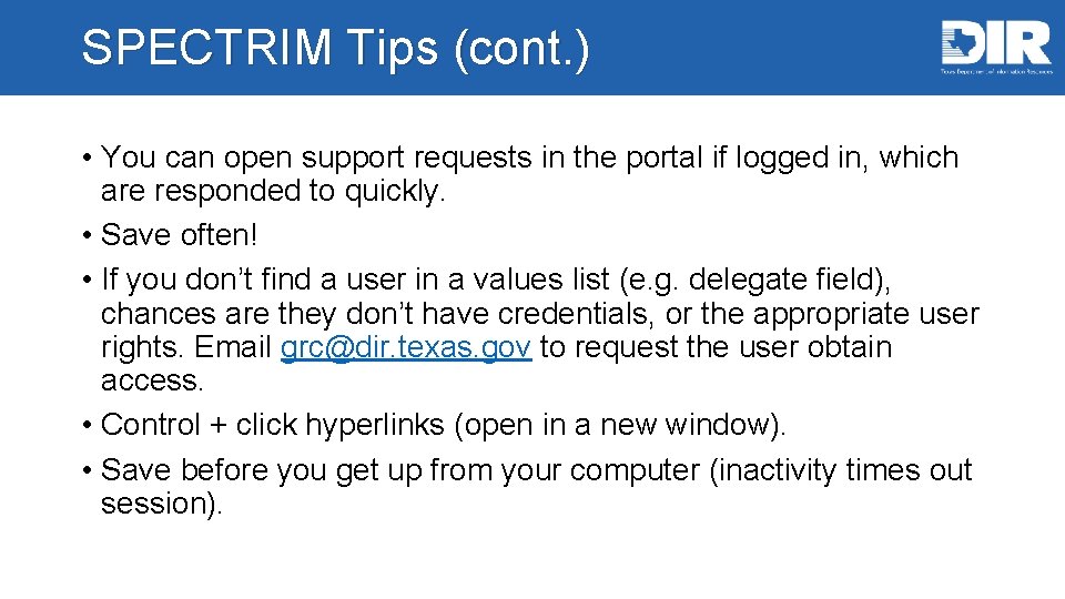 SPECTRIM Tips (cont. ) • You can open support requests in the portal if