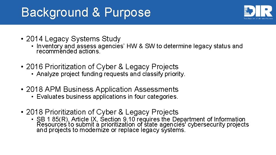 Background & Purpose • 2014 Legacy Systems Study • Inventory and assess agencies’ HW